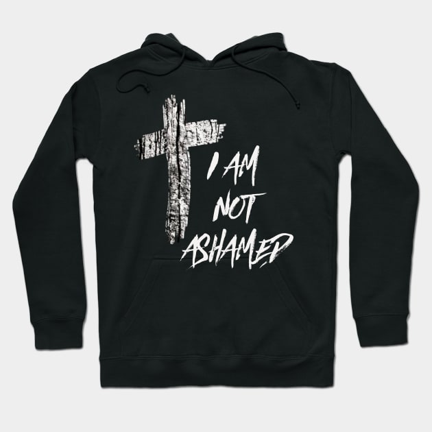 I Am Not Ashamed Cross Christian Collection Hoodie by TerriMiller111